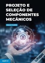Projeto e Seleção de Componentes Mecânicos