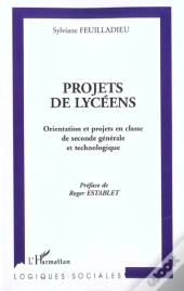 Projets De Lyceens ; Orientation Et Projets En Classe De Seconde Generale Et Technologique