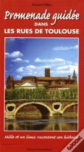 Promenade Guidee Dans Les Rues De Toulouse