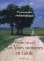 Promenades Archéologiques ; Les Voies Romaines En Gaule - Preview
