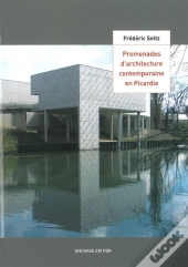 Promenades D'Architecture Contemporaine En Picardie