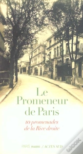 Promenades Parisiennes ; Dix Promenades De La Rive Droite