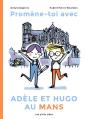 Promène-Toi Avec Adèle Et Hugo Au Mans - Preview