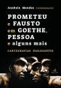 Prometeu e Fausto em Goethe, Pessoa e alguns mais - Preview