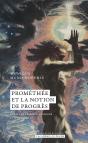 Prométhée Et La Notion De Progrès : Débats De La Grèce Ancienne Et D'Aujourd'Hui - Preview