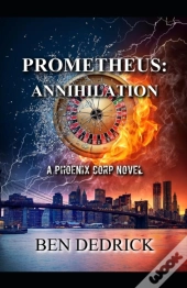 Prometheus: Annihilation: A Phoenix Corp