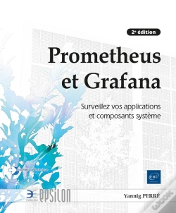 Capa do artigo Prometheus Et Grafana : Surveillez Vos Applications Et Composants Système (2e Édition)