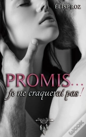 Promis... Je Ne Craquerai Pas !