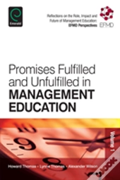 Promises Fulfilled And Unfulfilled In Management Education