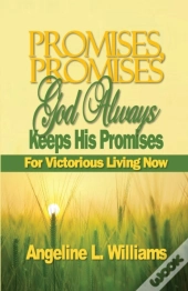 Promises, Promises. God Always Keeps His Promises