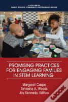Promising Practices For Engaging Families In Stem Learning