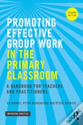 Promoting Effective Group Work In The Primary Classroom
