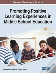 Promoting Positive Learning Experiences In Middle School Education