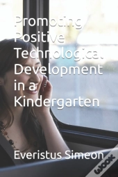 Promoting Positive Technological Development In A Kindergarten