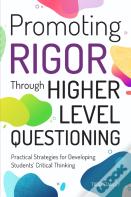 Promoting Rigor Through Higher Level Questioning