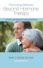 Promoting Wellness Beyond Hormone Therapy, Second Edition - Preview