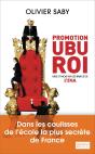 Promotion Ubu Roi ; Mes 27 Mois Sur Les Bancs De L'Ena - Preview