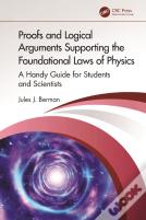 Proofs And Logical Arguments Supporting The Foundational Laws Of Physics