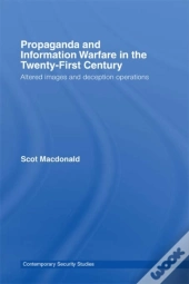 Propaganda And Information Warfare In The Twenty-First Century