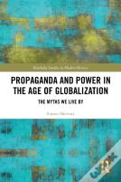 Propaganda And Power In The Age Of Globalization