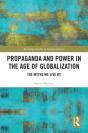Propaganda And Power In The Age Of Globalization - Preview