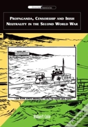 Capa do artigo Propaganda, Censorship And Irish Neutrality In The Second World War