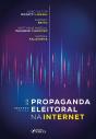 Propaganda Eleitoral Na Internet - 2ª Ed - 2024 - Preview