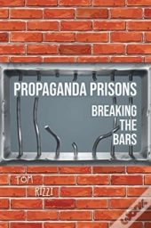 Propaganda Prisons