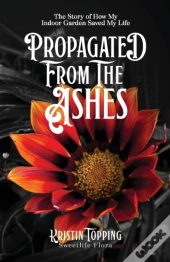 Propagated From The Ashes