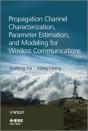 Propagation Channel Characterization, Parameter Estimation, And Modeling For Wireless Communications - Preview