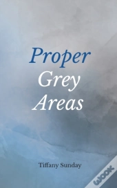 Proper Grey Areas