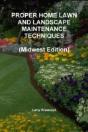 Proper Home Lawn And Landscape Maintenance Techniques (Midwest Edition) - Preview