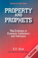 Property And Prophets: The Evolution Of Economic Institutions And Ideologies