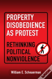 Property Disobedience As Protest