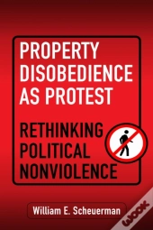 Property Disobedience As Protest