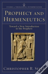 Prophecy And Hermeneutics (Studies In Theological Interpretation)