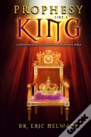 Prophesy Like A King