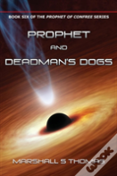 Prophet And Deadman'S Dogs