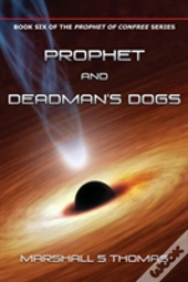 Prophet And Deadman'S Dogs