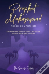 Prophet Muhammad Peace Be Upon Him