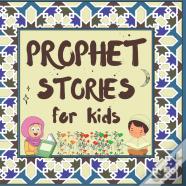 Prophet Stories For Kids