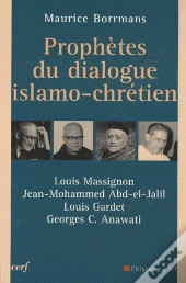 Prophètes Du Dialogue Islamo-Chrétien