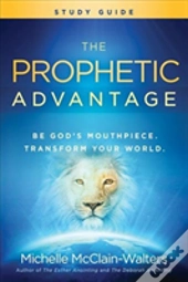 Prophetic Advantage Study Guide