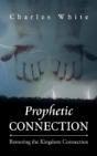 Prophetic Connection: Restoring The Kingdom Connection - Preview