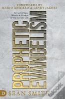 Prophetic Evangelism (Revised And Updated Edition)
