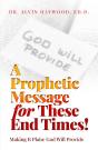 Prophetic Message For These End Times!: Making It Plain - Preview