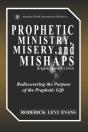 Prophetic Ministry, Misery, And Mishaps - Preview