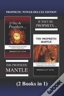 Prophetic Power Deluxe Edition (2 Books In 1)