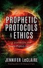 Prophetic Protocols   Ethics - Preview