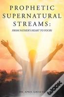 Prophetic Supernatural Streams